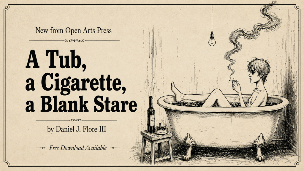 A Tub, a Cigarette, a Blank Stare—New from Open Arts Press